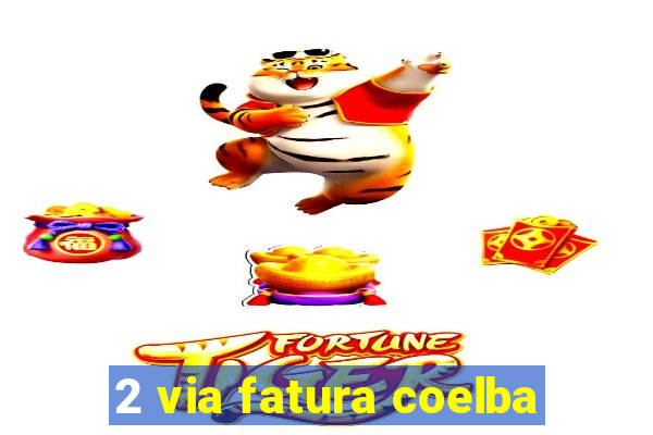 2 via fatura coelba